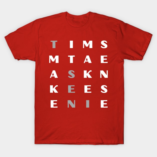 MAKE IT MAKE SENSE T-Shirt by MammaSaid